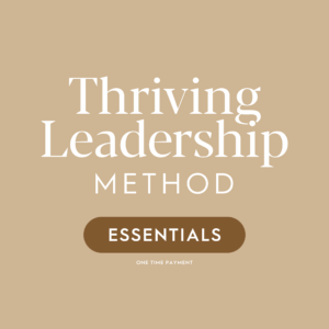 Thriving Leadership Method – Essentials - One Year Access