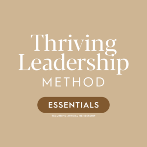 Thriving Leadership Method – Essentials - Annual Membership