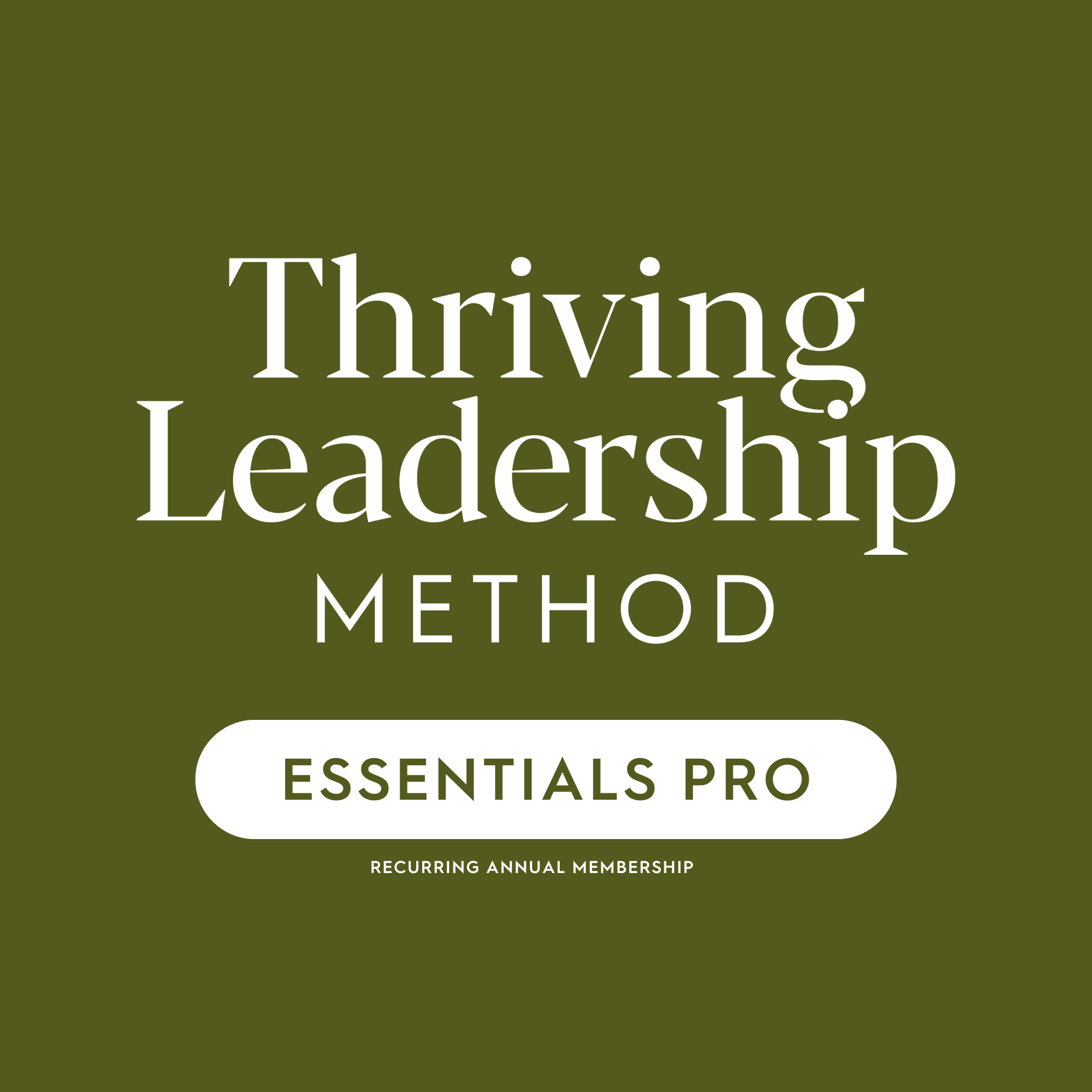 Thriving Leadership Method – Essentials Pro + Partner – Annual Membership