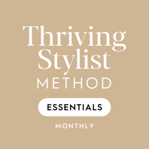 Thriving Stylist Method - Essentials - Monthly Membership