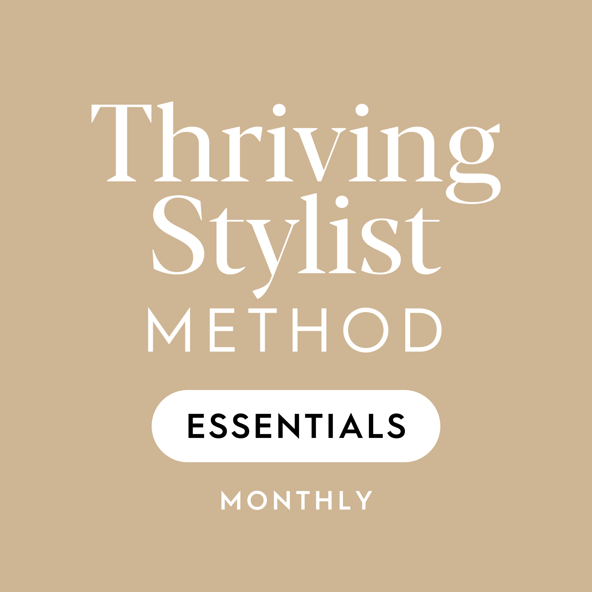 Thriving Stylist Method – Essentials – Monthly Membership
