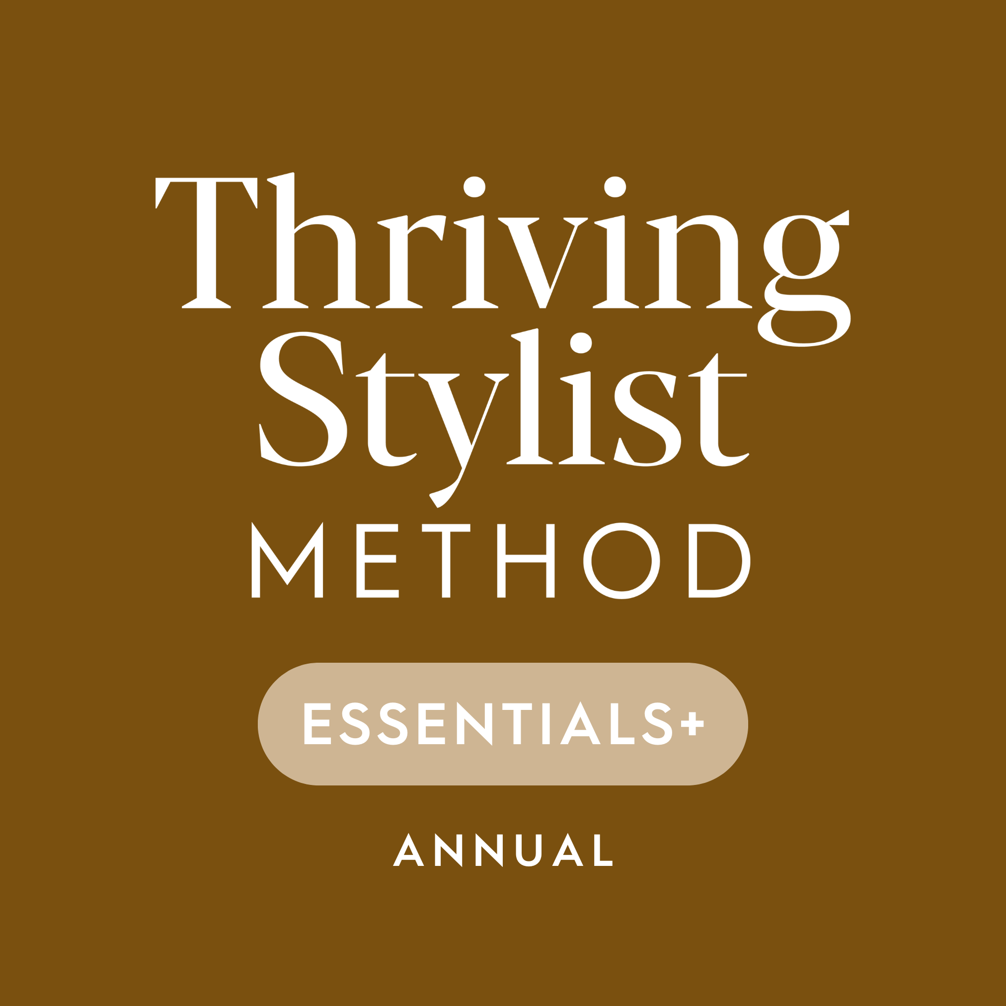 Thriving Stylist Method – Essentials+ – Annual Membership
