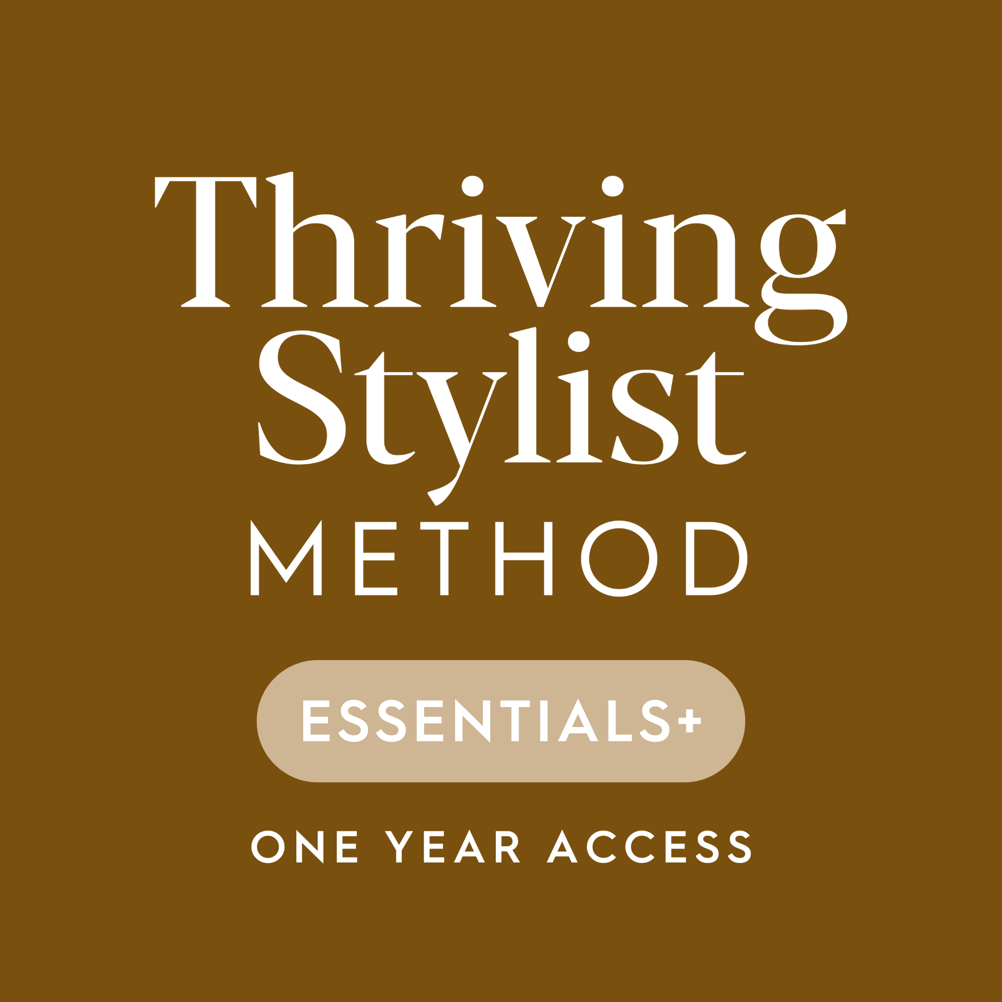 Thriving Stylist Method – Essentials+ – One Year Access