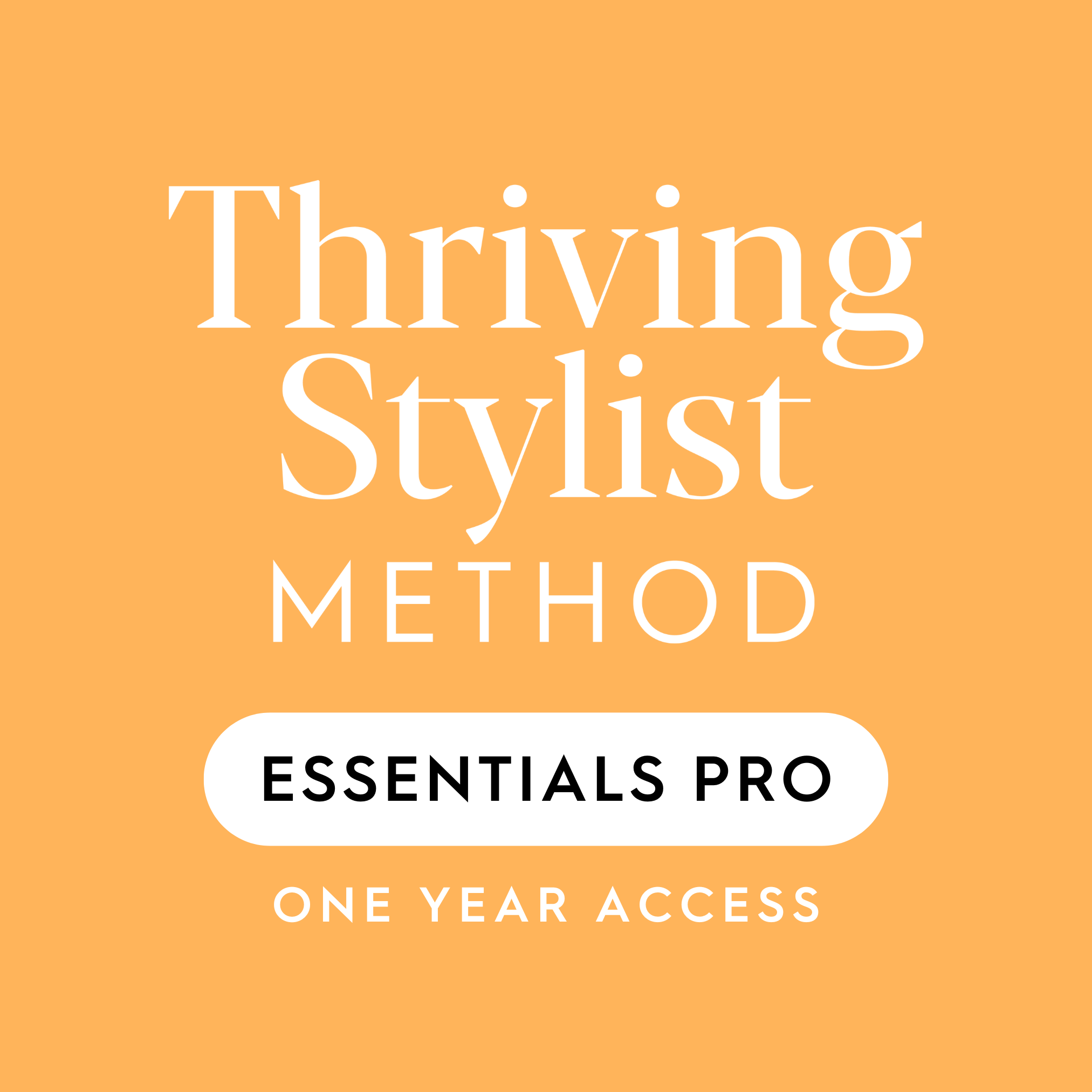Thriving Stylist Method – Essentials Pro – One Year Access